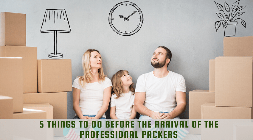 5 Things To Do Before The Arrival Of The Professional Packers